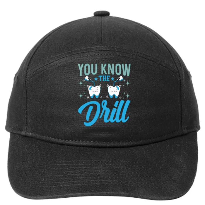 You Know The Drill Funny Oral Dentist Dental Assistant 7-Panel Snapback Hat