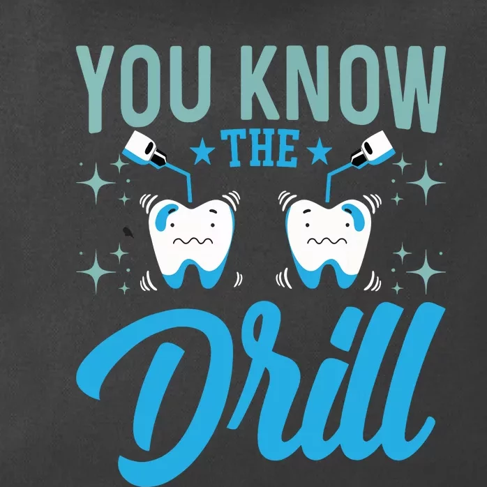 You Know The Drill Funny Oral Dentist Dental Assistant Zip Tote Bag