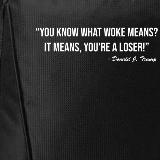 You Know What Woke Means? It Means, You're A Loser! City Backpack