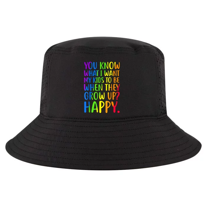 You Know What I Want My Kids To Be When They Grow Up Happy Cool Comfort Performance Bucket Hat