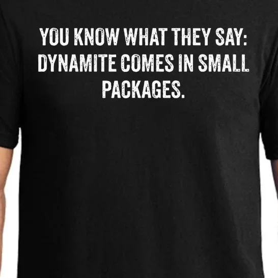 You Know What They Say Dynamite Comes In Small Packages Pajama Set