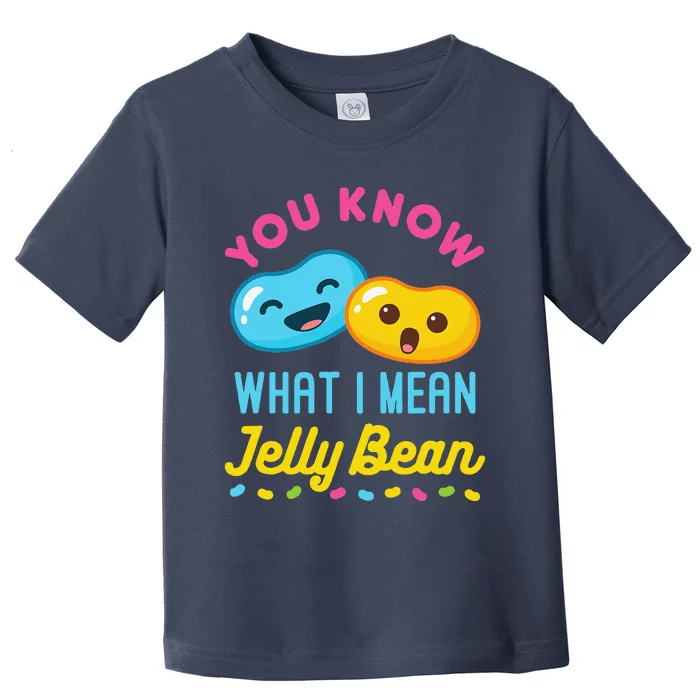 You Know What I Mean Jelly Bean Cute Sweets Lover Kawaii Toddler T-Shirt