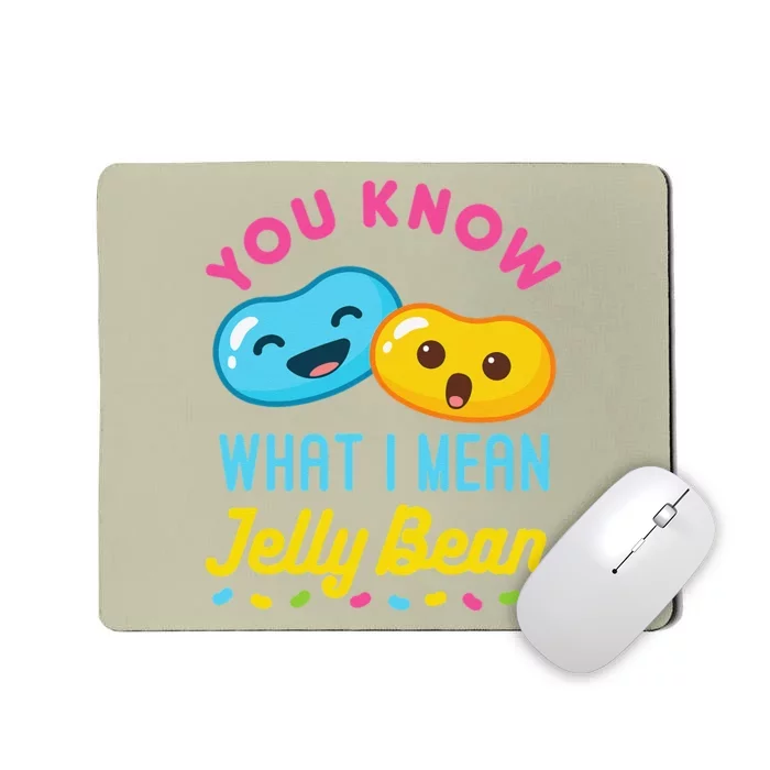 You Know What I Mean Jelly Bean Cute Sweets Lover Kawaii Mousepad