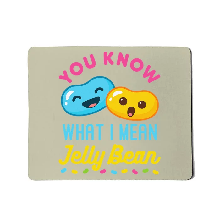 You Know What I Mean Jelly Bean Cute Sweets Lover Kawaii Mousepad