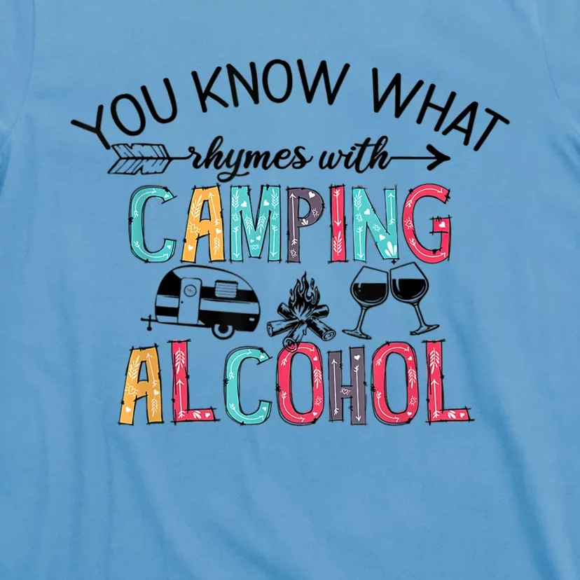 You Know What Rhymes With Camping Alcohol Camping Lovers Cute Gift T-Shirt