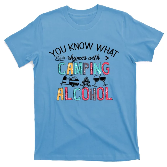 You Know What Rhymes With Camping Alcohol Camping Lovers Cute Gift T-Shirt