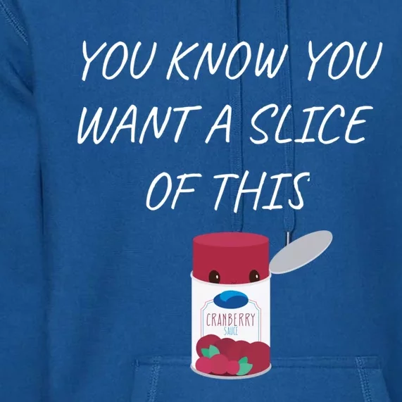 You Know You Want A Slice Of This Canned Cranberry Sauce Gift Premium Hoodie