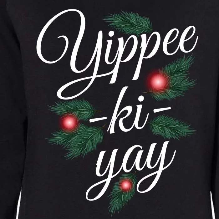 Yippee Ki Yay Christmas Holiday Womens California Wash Sweatshirt