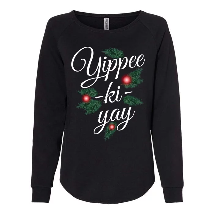 Yippee Ki Yay Christmas Holiday Womens California Wash Sweatshirt