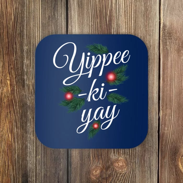 Yippee Ki Yay Christmas Holiday Coaster