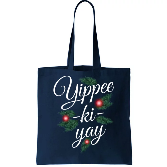 Yippee Ki Yay Christmas Holiday Tote Bag