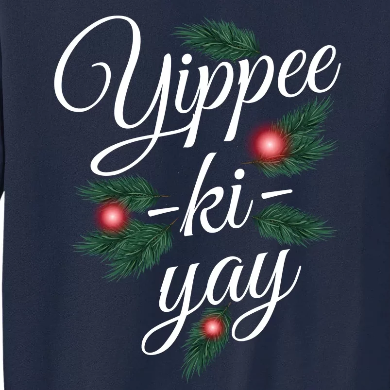 Yippee Ki Yay Christmas Holiday Tall Sweatshirt