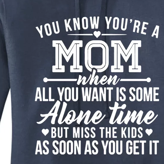 You Know You're A Mom When All You Want Is Some Alone Time Great Gift Women's Pullover Hoodie