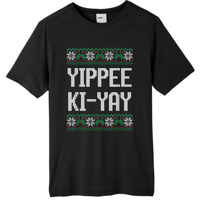 Yippee Ki Yay Funny Christmas Funny Gift ChromaSoft Performance T-Shirt