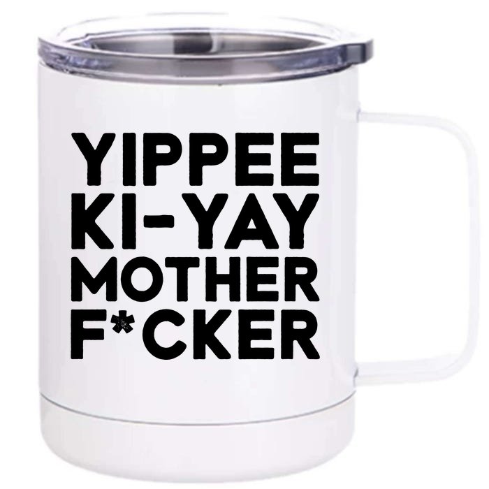 Yippee Ki Yay Mother F Cker Front & Back 12oz Stainless Steel Tumbler Cup