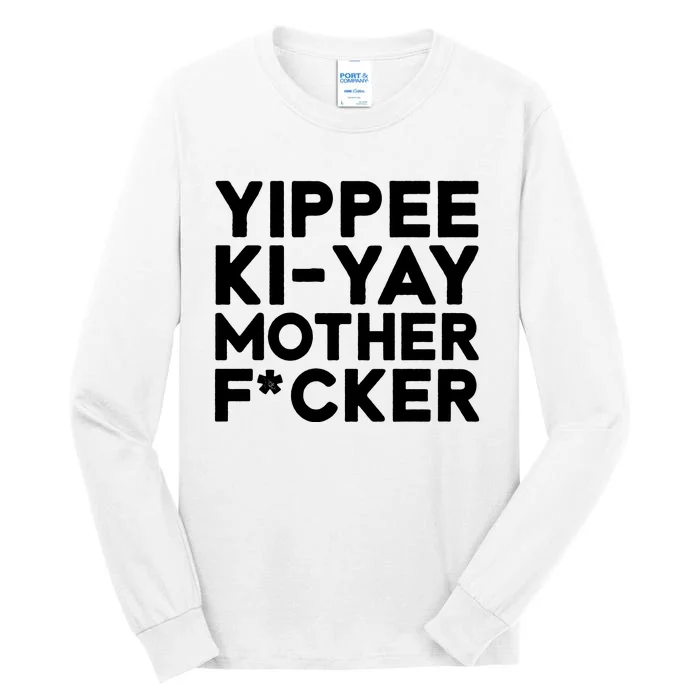 Yippee Ki Yay Mother F Cker Tall Long Sleeve T-Shirt