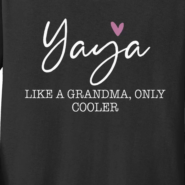 Yaya Like A Grandma Only Cooler Heart MotherS Day Kids Long Sleeve Shirt