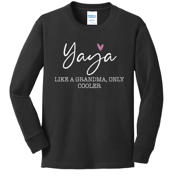 Yaya Like A Grandma Only Cooler Heart MotherS Day Kids Long Sleeve Shirt