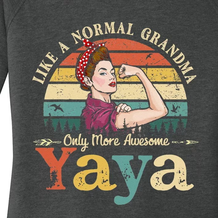 Yaya Like A Normal Grandma Only More Awesome Women Grandma Women's Perfect Tri Tunic Long Sleeve Shirt