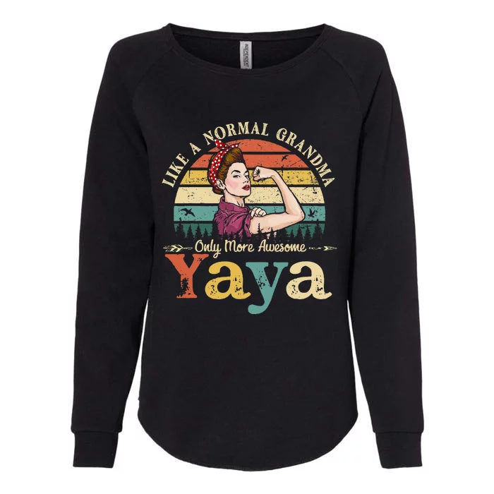 Yaya Like A Normal Grandma Only More Awesome Women Grandma Womens California Wash Sweatshirt