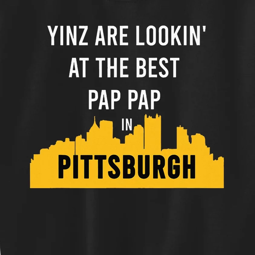 Yinz Looking At Best Yinzer Pap Pap Pittsburgh Pa Kids Sweatshirt