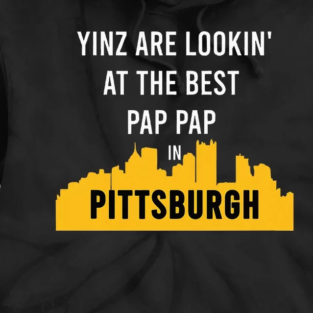 Yinz Looking At Best Yinzer Pap Pap Pittsburgh Pa Tie Dye Hoodie