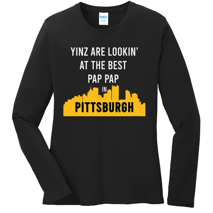 Yinz Looking At Best Yinzer Pap Pap Pittsburgh Pa Ladies Long Sleeve Shirt