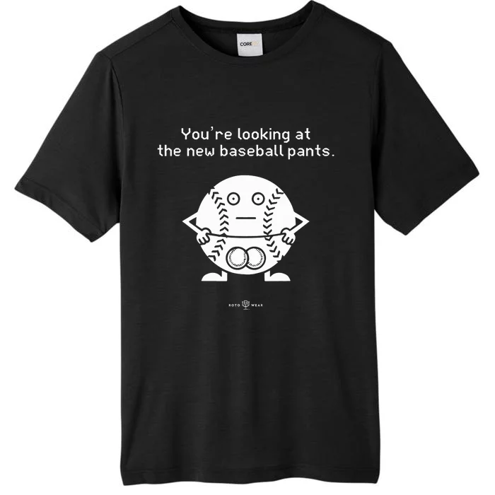 YouRe Looking At The News Baseball Pants ChromaSoft Performance T-Shirt