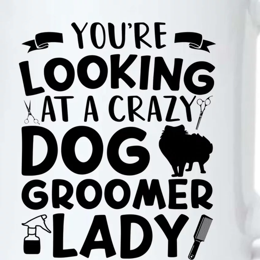 YouRe Looking At A Crazy Dog Groomer Lady Dog Grooming Black Color Changing Mug