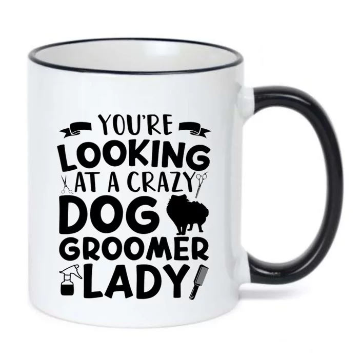 YouRe Looking At A Crazy Dog Groomer Lady Dog Grooming Black Color Changing Mug