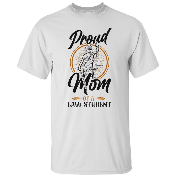 Young Lawyer Attorney Law Mom Mother Proud Mom Of A Law Tall T-Shirt