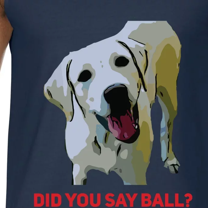 Yellow Lab Did You Say Ball Tee Funny Comfort Colors® Tank Top