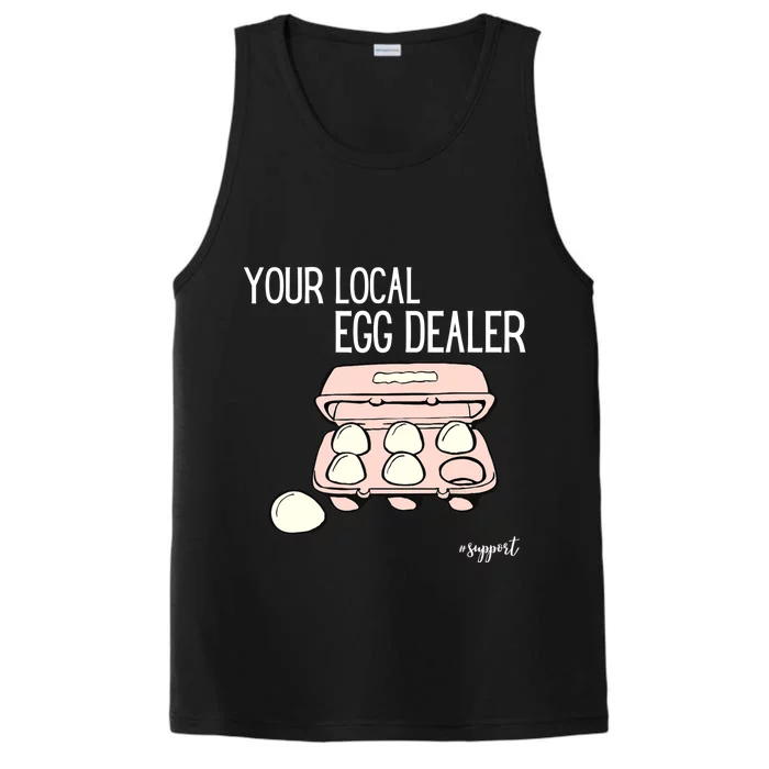 Your Local Egg Dealer Farm Fresh Eggs Funny Farming Lovers Performance Tank