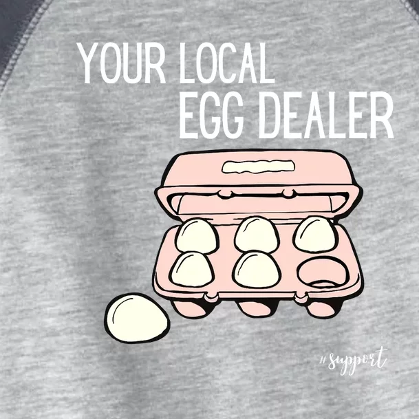 Your Local Egg Dealer Farm Fresh Eggs Funny Farming Lovers Toddler Fine Jersey T-Shirt