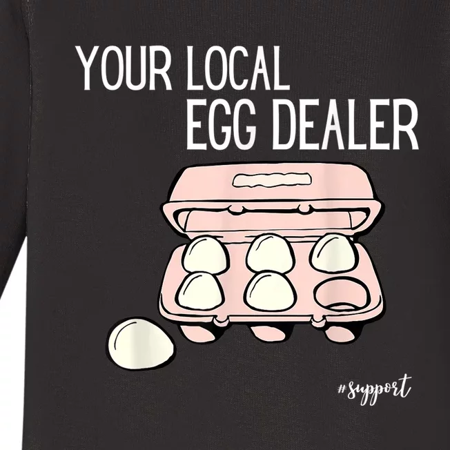 Your Local Egg Dealer Farm Fresh Eggs Funny Farming Lovers Baby Long Sleeve Bodysuit