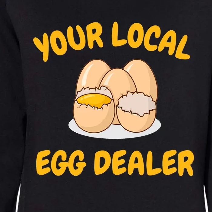 Your Local Egg Dealer, Farm Fresh Eggs Funny Farm Womens California Wash Sweatshirt