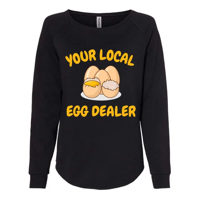 Your Local Egg Dealer, Farm Fresh Eggs Funny Farm Womens California Wash Sweatshirt