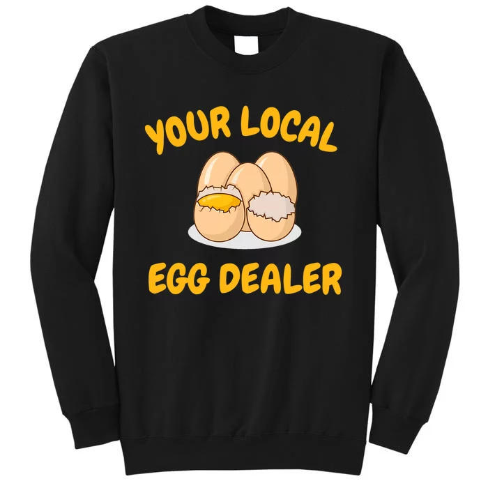 Your Local Egg Dealer, Farm Fresh Eggs Funny Farm Tall Sweatshirt