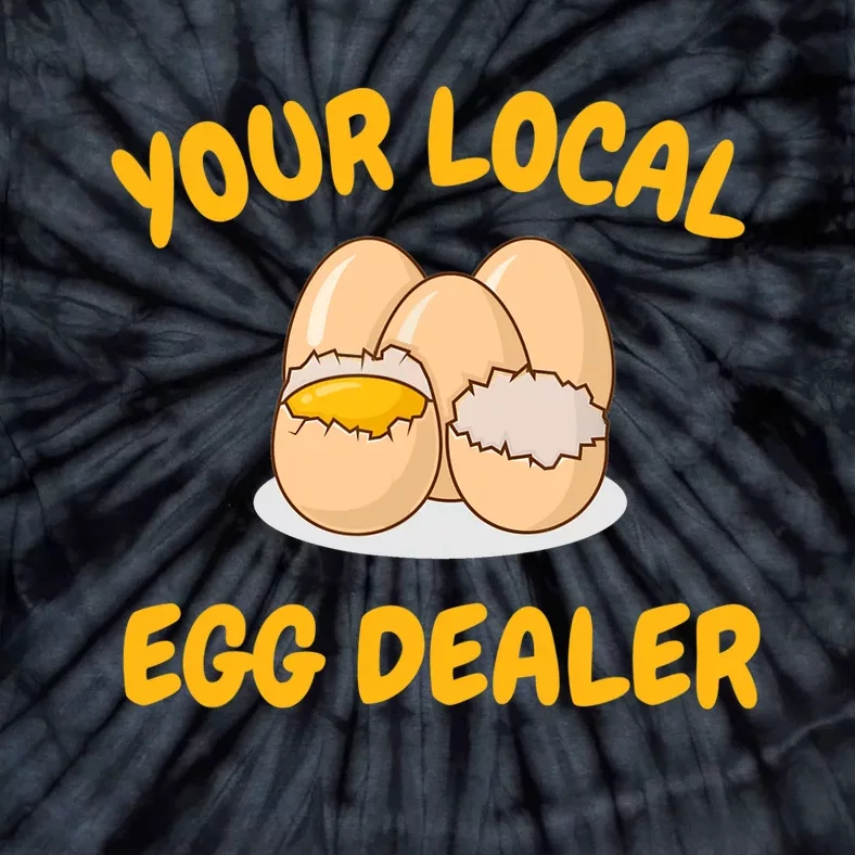 Your Local Egg Dealer, Farm Fresh Eggs Funny Farm Tie-Dye T-Shirt