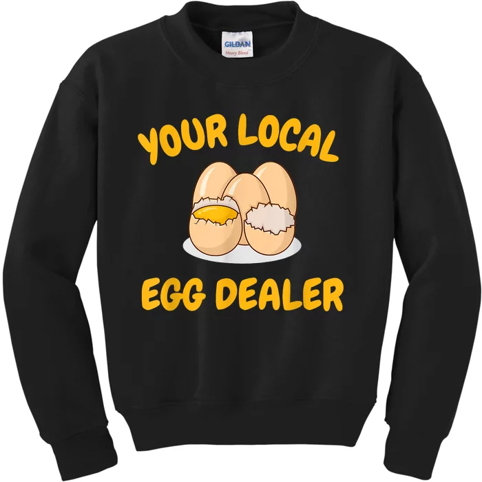 Your Local Egg Deale Farm Fresh Eggsr, Funny Farm Kids Sweatshirt