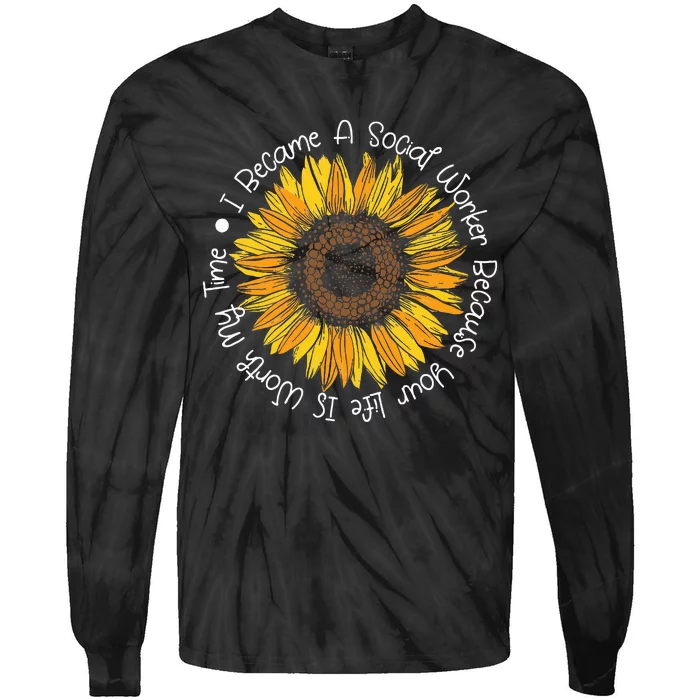 Your Life Is Worth My Time Social Worker Caseworker Lsw Tie-Dye Long Sleeve Shirt