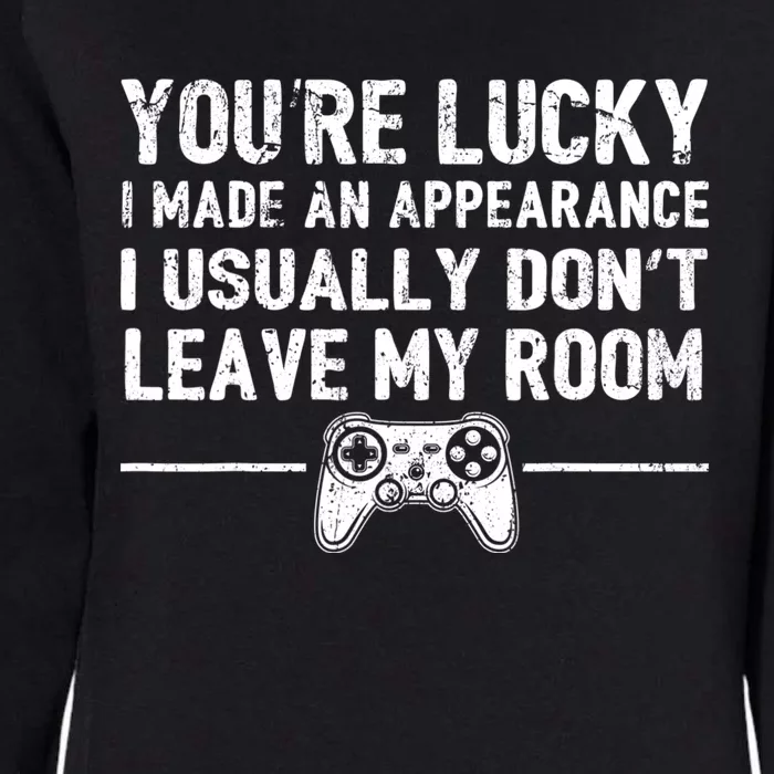 You're Lucky I Made An Appearance Video Game Controller Great Gift Womens California Wash Sweatshirt