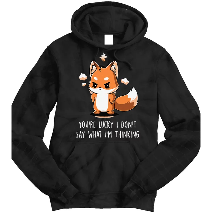 You're Lucky I Don’t Say What I’m Thinking Funny Anime Fox Tie Dye Hoodie