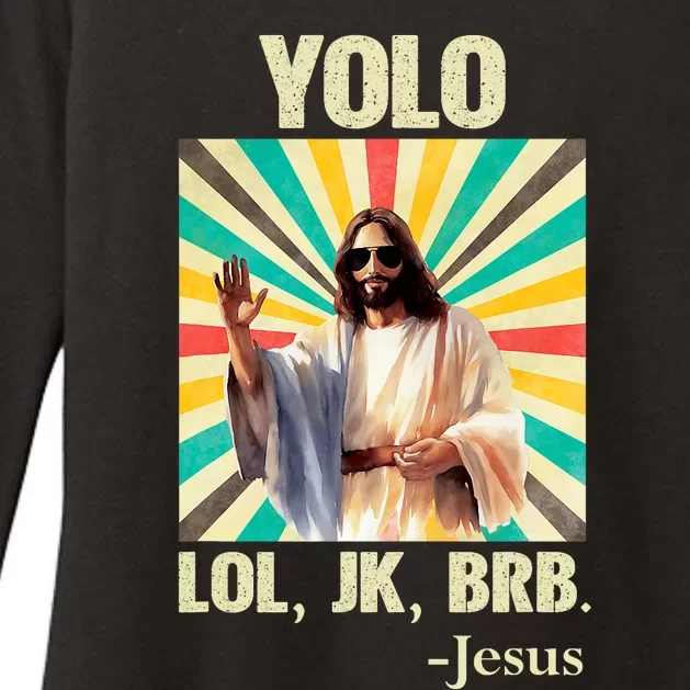 Yolo Lol Jk Brb Jesus Funny Easter Christians Resurrection Womens CVC Long Sleeve Shirt