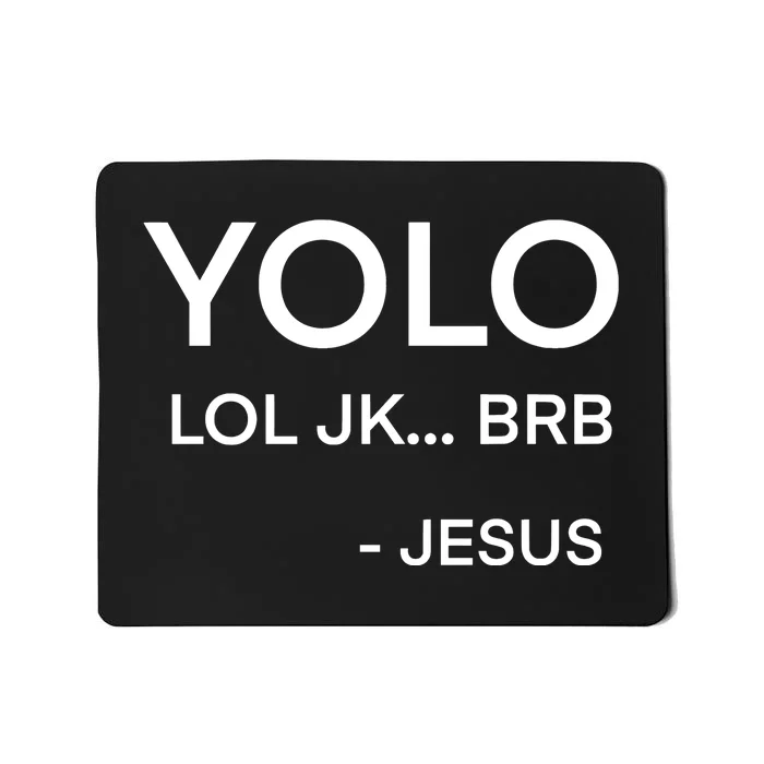 Y.Olo Lol Jk Brb Jesus Funny Christian Mousepad