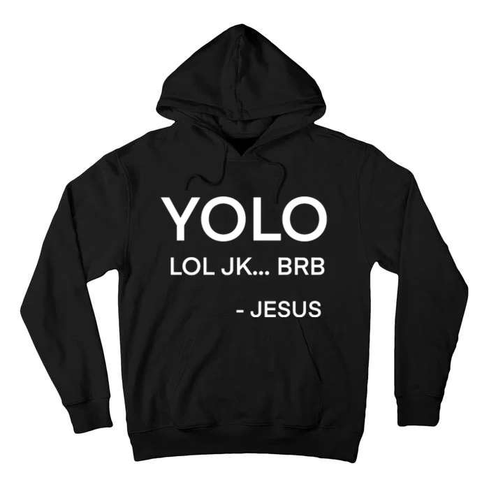 Y.Olo Lol Jk Brb Jesus Funny Christian Tall Hoodie