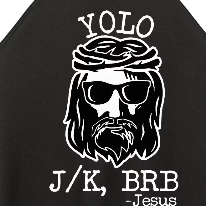 Yolo Lol Jk Brb Jesus Christmas X Mas Religious Christ Women’s Perfect Tri Rocker Tank