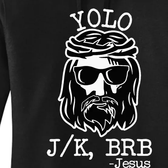 Yolo Lol Jk Brb Jesus Christmas X Mas Religious Christ Women's Pullover Hoodie