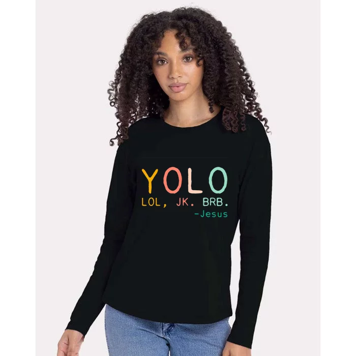 Yolo Lol, Jk, Brb Jesus, Religious Humorous Jesus Womens Cotton Relaxed Long Sleeve T-Shirt