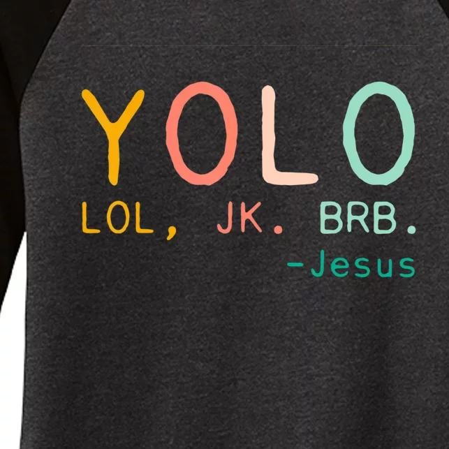 Yolo Lol, Jk, Brb Jesus, Religious Humorous Jesus Women's Tri-Blend 3/4-Sleeve Raglan Shirt